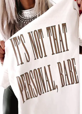 IT'S NOT THAT PERSONAL BABE SIDE SLIT TEE